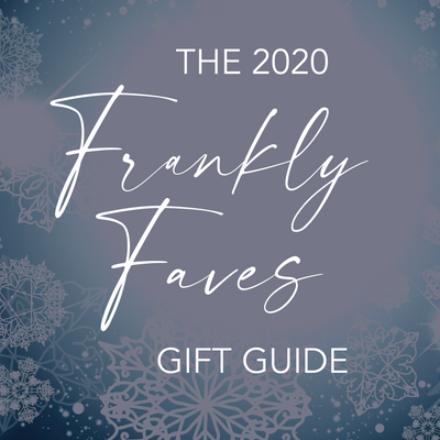 The 2020 Frankly Faves Gift Guide